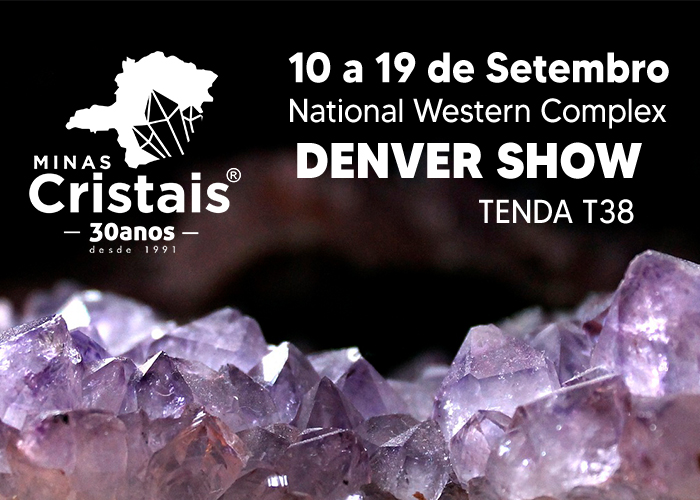 Minas Cristais em Denver Show ( 10 a 19 de Setembro)