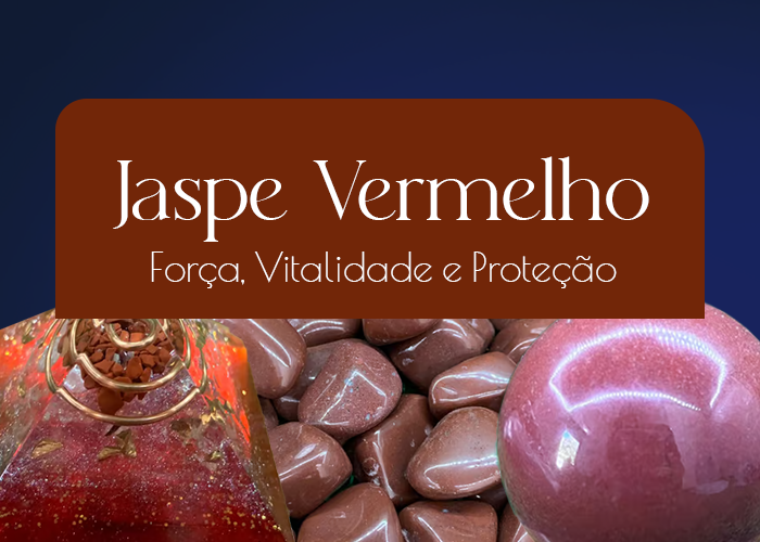 Jaspe Vermelho: A Pedra da Força, Vitalidade e Proteção