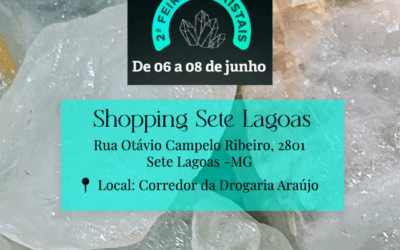 2ª Feira de Cristais em Sete Lagoas: Um Mergulho no Universo Energético da Minas Cristais!
